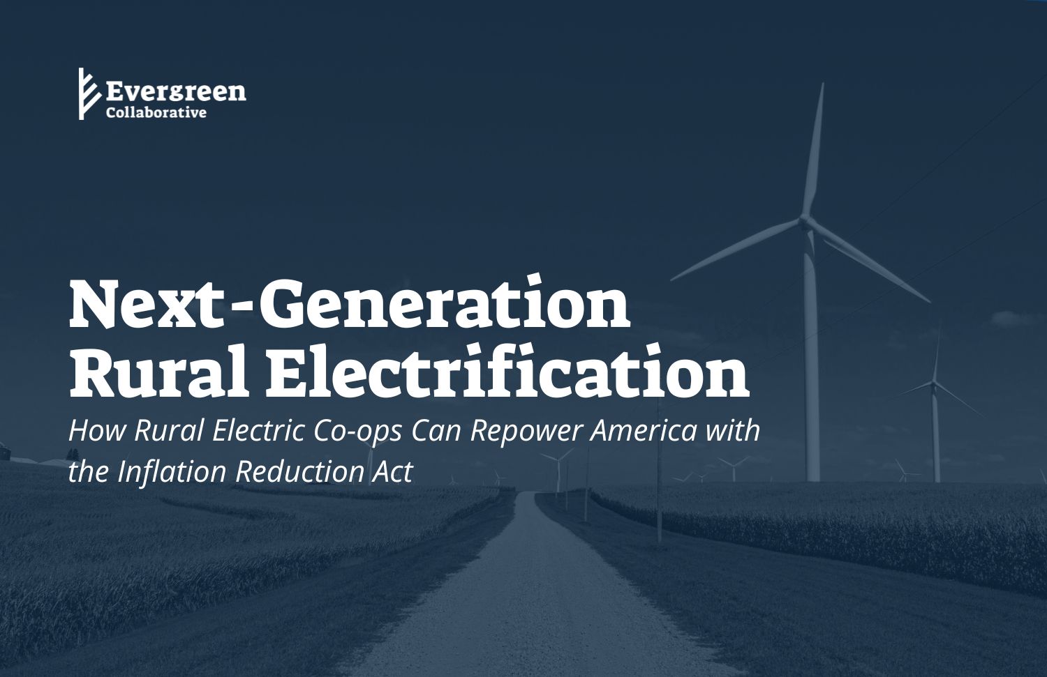 photo of Next-Generation Rural Electrification: How Rural Electric Co-ops Can Repower America with the Inflation Reduction Act